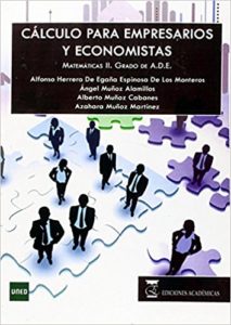 Libro de Calculo para Empresarios y Economistas - Alfonso Herrero de Egana, Angel Muñoz, Alberto Muñoz y Azahara Muñoz